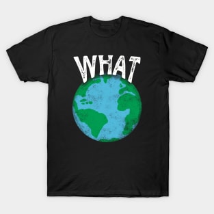 What On Earth Funny Visual Pun T-Shirt